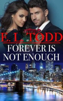 Forever Is Not Enough Forever Is Not Enough
