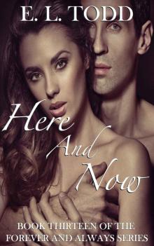 Here and Now (Forever and Always #13) Here and Now (Forever and Always #13)