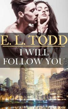 I Will Follow You I Will Follow You
