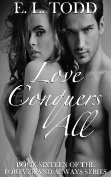 Love Conquers All (Forever and Always #16)