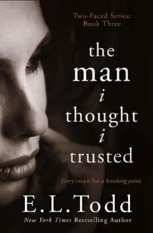 The Man I Thought I Trusted (Two-Faced Book 3) The Man I Thought I Trusted (Two-Faced Book 3)