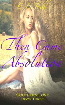 Then Came Absolution (Southern Love #3) Then Came Absolution (Southern Love #3)