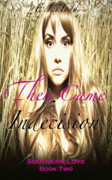 Then Came Indecision (Southern Love #2) Then Came Indecision (Southern Love #2)