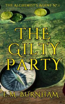 The Gilty Party: the Alchemist's Agent, #1