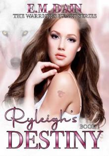 Ryleigh's Destiny: The Warrior's Heart Series Book One (The Warrior Heart Series 1)