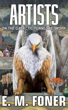 Artists on the Galactic Tunnel Network (EarthCent Auxiliaries Book 4) Artists on the Galactic Tunnel Network (EarthCent Auxiliaries Book 4)