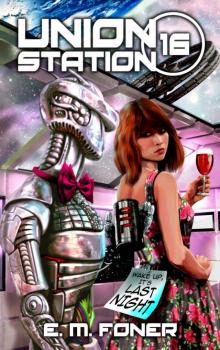 Last Night on Union Station (EarthCent Ambassador Book 16) Last Night on Union Station (EarthCent Ambassador Book 16)