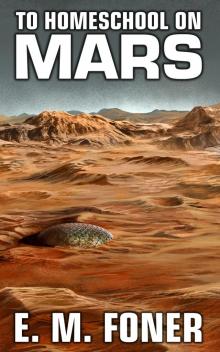 To Homeschool On Mars To Homeschool On Mars