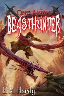 One-Armed Beasthunter 2: A Progression Fantasy Adventure