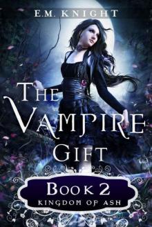 The Vampire Gift 2: Kingdom of Ash The Vampire Gift 2: Kingdom of Ash