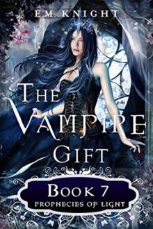The Vampire Gift 7: Prophecies of Light The Vampire Gift 7: Prophecies of Light