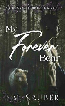 My Forever Bear: Cypress Valley Shifters Book One