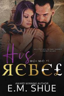 His Rebel: Mafia Made Book 5
