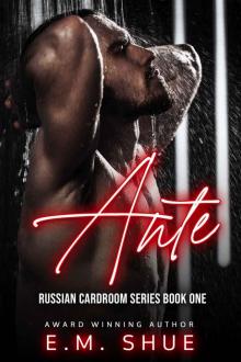 Ante (Russian Cardroom Book 1) Ante (Russian Cardroom Book 1)