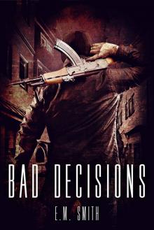 Bad Decisions (Agent Juliet Book 1)