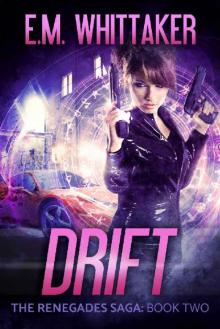 Drift: The Renegades Saga: Book Two