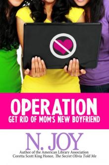Operation Get Rid of Mom's New Boyfriend Operation Get Rid of Mom's New Boyfriend