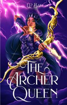The Archer Queen (The Archer Princess Book 3) The Archer Queen (The Archer Princess Book 3)