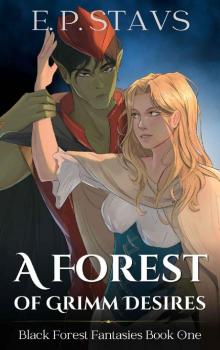 A Forest of Grimm Desires (Black Forest Fantasies Book 1)