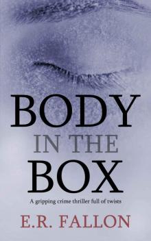 BODY IN THE BOX a gripping crime thriller full of twists BODY IN THE BOX a gripping crime thriller full of twists
