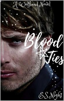 Blood Ties: A Wolfland Novel (The Wolfland Trilogy Book 2)