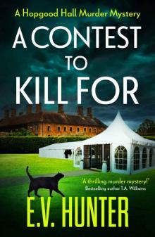 A Contest To Kill For (The Hopgood Hall Murder Mysteries)