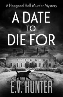 A Date To Die For (The Hopgood Hall Murder Mysteries)