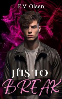 His to Break: A Dark MM Age Gap Romance