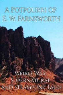 A Potpourri of E. W. Farnsworth A Potpourri of E. W. Farnsworth