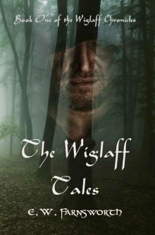 The WIglaff Tales (The Wiglaff Chronicles Book 1) The WIglaff Tales (The Wiglaff Chronicles Book 1)