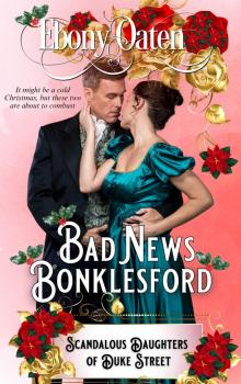 Bad News Bonklesford: Scandalous Daughters of Duke Street, Book 1