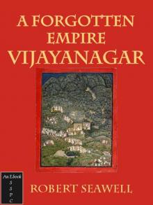 A Forgotten Empire: Vijayanagar A Forgotten Empire: Vijayanagar