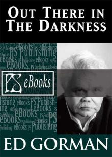 The Collected Ed Gorman Volume 1 - Out There in The Darkness