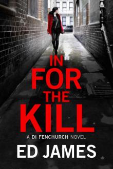 In for the Kill (A DI Fenchurch novel Book 4)