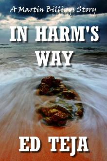 In Harm's Way (A Martin Billings Story Book 3)
