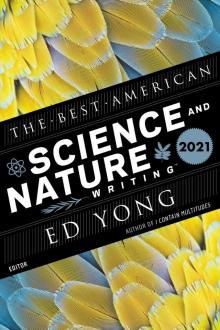 The Best American Science and Nature Writing 2021 The Best American Science and Nature Writing 2021