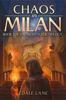 Chaos in Milan: Book Three of the Night Flyer Trilogy