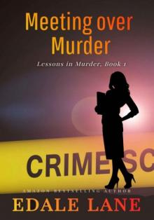 Meeting over Murder: Lessons in Murder, Book 1