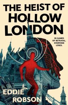The Heist of Hollow London The Heist of Hollow London