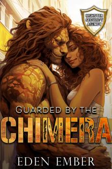 Guarded by the Chimera: (Monster Security Agency)