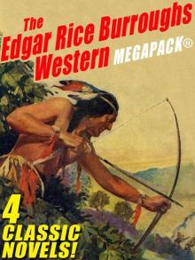 The Edgar Rice Burroughs Western MEGAPACK® The Edgar Rice Burroughs Western MEGAPACK®