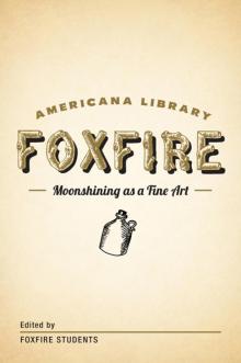 Moonshining as a Fine Art: The Foxfire Americana Library (1)