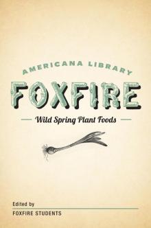 Wild Spring Plant Foods: The Foxfire Americana Library (7)