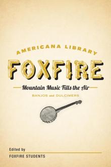 Mountain Music Fills the Air: Making Banjos and Dulcimers: The Foxfire Americana Library (11)