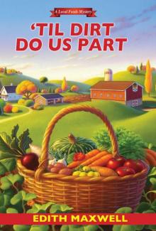 Til Dirt Do Us Part (A Local Foods Mystery) Til Dirt Do Us Part (A Local Foods Mystery)