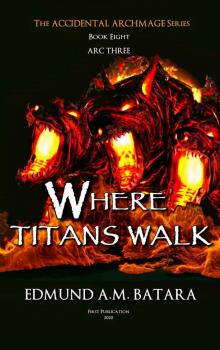 The Accidental Archmage: Book Eight (Where Titans Walk) The Accidental Archmage: Book Eight (Where Titans Walk)