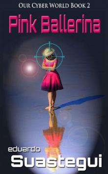 Pink Ballerina (Our Cyber World Book 2)