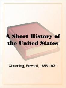 A Short History of the United States by Channing