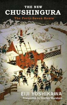 The New Chushingura - The Forty-Seven Ronin The New Chushingura - The Forty-Seven Ronin