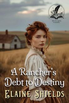 A Rancher's Debt to Destiny: A Historical Western Romance Novel